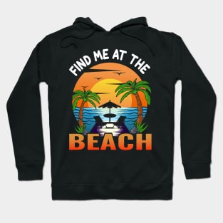 find me at the beach Hoodie